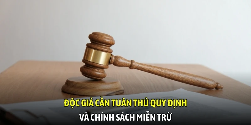 Độc giả cần tuân thủ quy định và chính sách miễn trừ