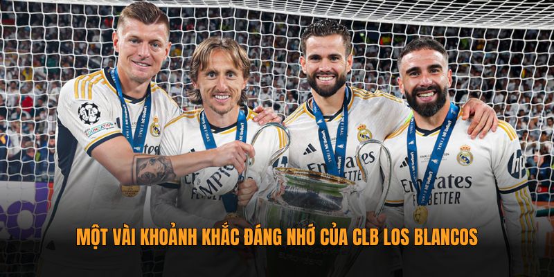 Một vài khoảnh khắc đáng nhớ của CLB Los Blancos